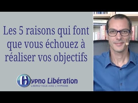 Les 5 raisons qui font que vous échouez à réaliser vos objectifs